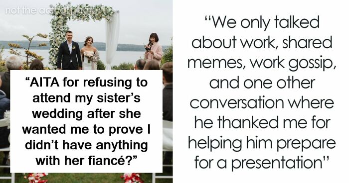 Bride Makes Sister Prove She Never Had Feelings For The Groom If She Wants To Attend Her Wedding
