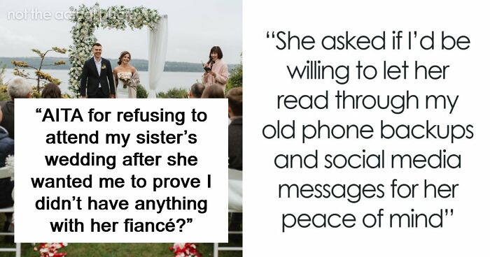 Bride Makes Sister Prove She Never Had Feelings For The Groom If She Wants To Attend Her Wedding