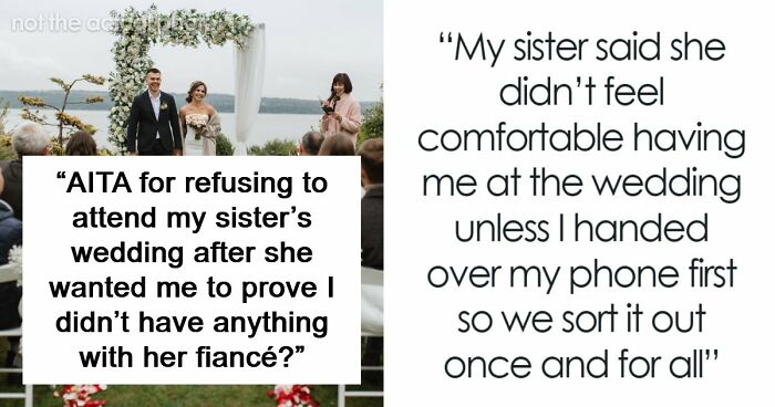 Bride Makes Sister Prove She Never Had Feelings For The Groom If She Wants To Attend Her Wedding
