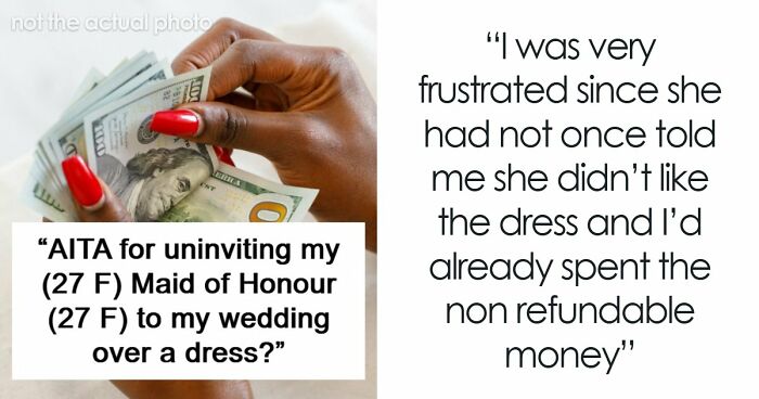 Bride Shocked When MOH Replaces The Dress That She Bought, And The Reason Ends Their Friendship