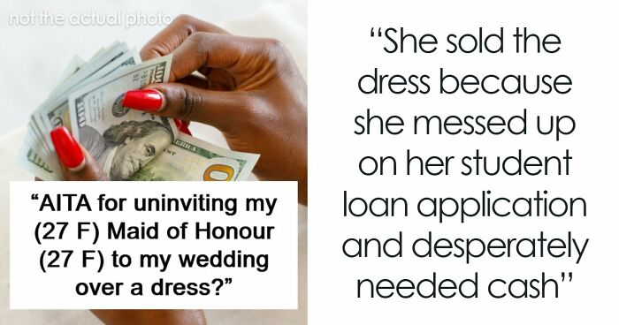Bride Shocked When MOH Replaces The Dress That She Bought, And The Reason Ends Their Friendship