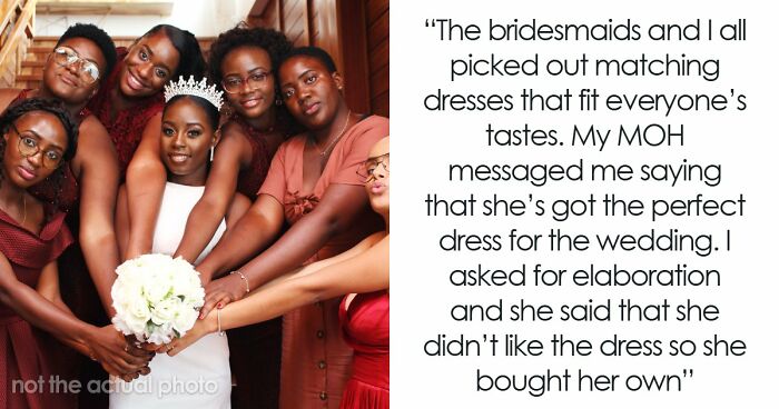Bride Shocked When MOH Replaces The Dress That She Bought, And The Reason Ends Their Friendship