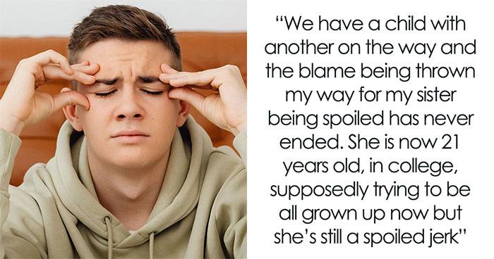 Guy Plans On Ditching Toxic Fam After Parents Blame Him For Their Daughter Being A Spoiled Brat