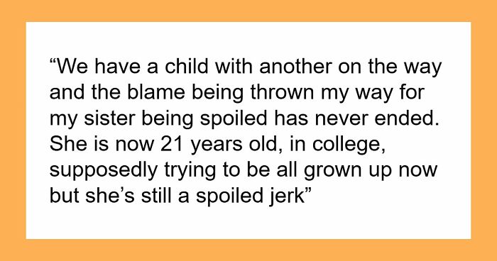 Parents Spend 21 Years Raising A Spoiled Daughter, Hand Her Brother The Blame When It Backfires