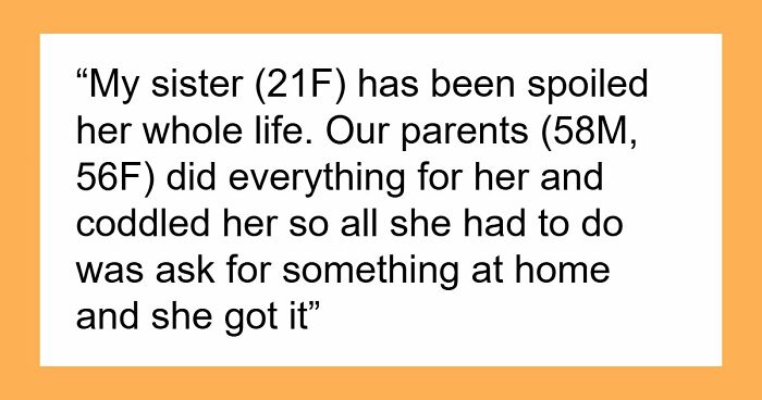 Parents Spend 21 Years Raising A Spoiled Daughter, Hand Her Brother The Blame When It Backfires