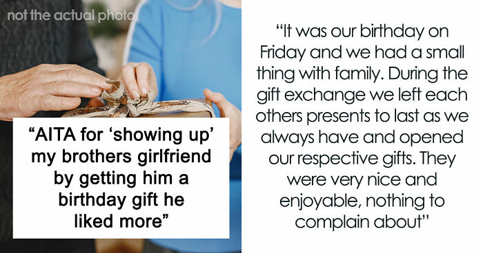 Woman Convinced Boyfriend’s Sister Is Trying To Outshine Her, Furious Over Her “Childish” Gift