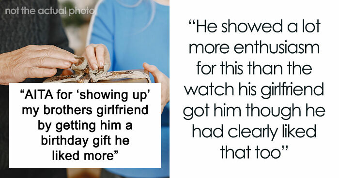 Woman Convinced Boyfriend’s Sister Is Trying To Outshine Her, Furious Over Her “Childish” Gift