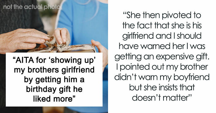 Woman Convinced Boyfriend’s Sister Is Trying To Outshine Her, Furious Over Her “Childish” Gift