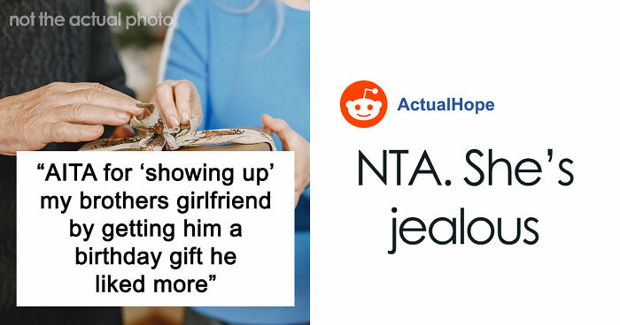 Woman Convinced Boyfriend’s Sister Is Trying To Outshine Her, Furious Over Her “Childish” Gift