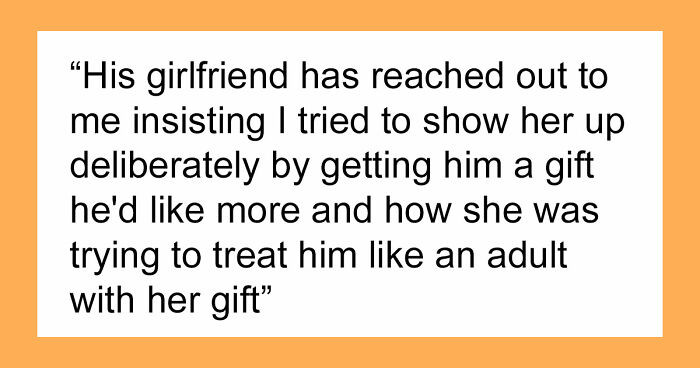 Woman Convinced Boyfriend’s Sister Is Trying To Outshine Her, Furious Over Her “Childish” Gift