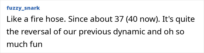 A Reddit user describes their libido as like a fire hose since age 37, calling it a fun reversal.