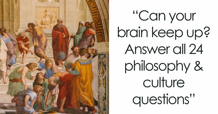 “Can Your Brain Keep Up?”: Beat This 24-Question Philosophy & Culture Quiz