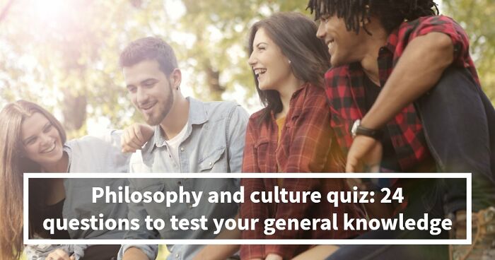 “Can Your Brain Keep Up?”: Beat This 24-Question Philosophy & Culture Quiz