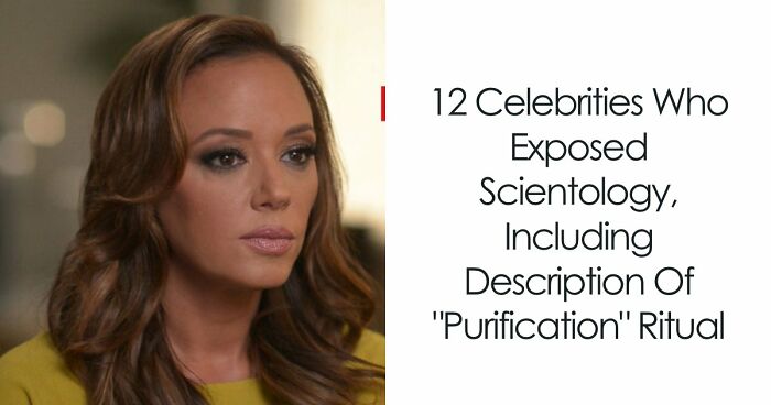 12 Celebrities Who Exposed Scientology With Candid Confessions, Including Description Of “Purification” Ritual
