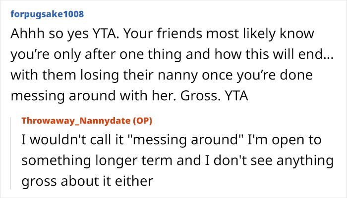 A Reddit user posts about pursuing friend's nanny, receiving a YTA judgement for potential friend conflict.
