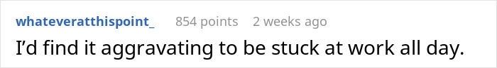A user expresses feeling aggravated by being stuck at work all day, contrasting with the woman's easy job. A user expresses feeling aggravated by being stuck at work all day, contrasting with the woman's easy job.