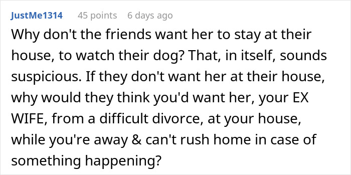 A comment asking why friends won't house the ex-wife, for a guy who doesn't want his ex-wife in his home. A comment asking why friends won't house the ex-wife, for a guy who doesn't want his ex-wife in his home.