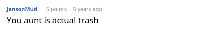 A comment stating the entitled aunt is trash, showing strong reactions to her trying to take over home and job. A comment stating the entitled aunt is trash, showing strong reactions to her trying to take over home and job.