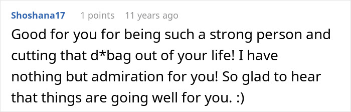 Screenshot of Shoshana17's comment praising a strong person for cutting out a d*bag, as friends help break up with childish BF. Screenshot of Shoshana17's comment praising a strong person for cutting out a d*bag, as friends help break up with childish BF.