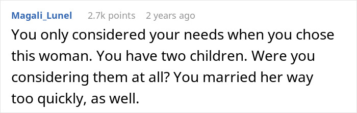 A screenshot of a comment saying a dad only considered his needs when he chose his new wife, not his kids. A screenshot of a comment saying a dad only considered his needs when he chose his new wife, not his kids.