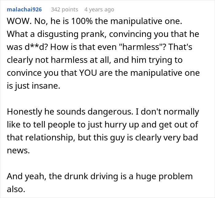 A lengthy comment calling a boyfriend manipulative for a cruel prank and dangerous behavior like drunk driving. A lengthy comment calling a boyfriend manipulative for a cruel prank and dangerous behavior like drunk driving.