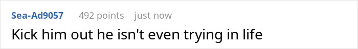 A comment advising to kick out the moocher who is raiding food and not trying in life.