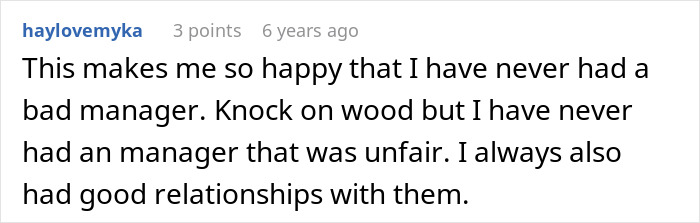 A happy comment from a user who has never had a bad manager, contrasting with the lazy manager story.