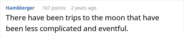 A comment comparing a complicated family vacation with a nanny to moon trips.