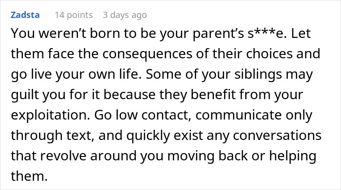 Online comment advising a man to live his own life away from parents who ruined his childhood by making him raise their kids. Online comment advising a man to live his own life away from parents who ruined his childhood by making him raise their kids.