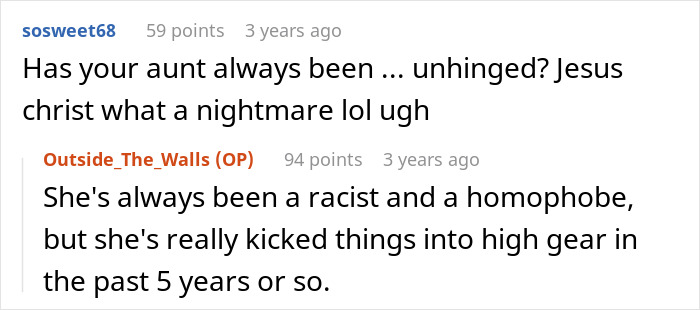 A user asks if the unannounced aunt demanding housing was always unhinged; OP responds.