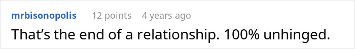 A comment calling the end of a relationship for a boyfriend's cruel prank and unhinged behavior. A comment calling the end of a relationship for a boyfriend's cruel prank and unhinged behavior.