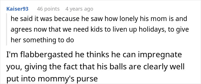 A comment about a DIL not getting grandbabies because her husband thinks he can impregnate her, but his balls are in his mommys purse.