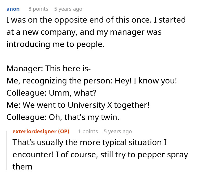 A user shares an anecdote about being mistaken for their identical twin, relating to the pepper spray incident. A user shares an anecdote about being mistaken for their identical twin, relating to the pepper spray incident.