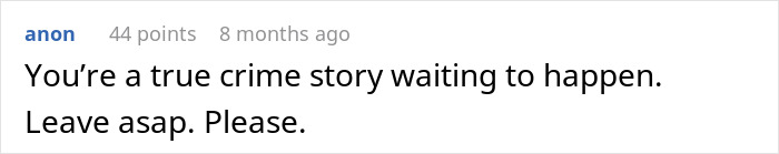 A direct comment telling the woman she is a true crime story waiting to happen, urging her to leave.