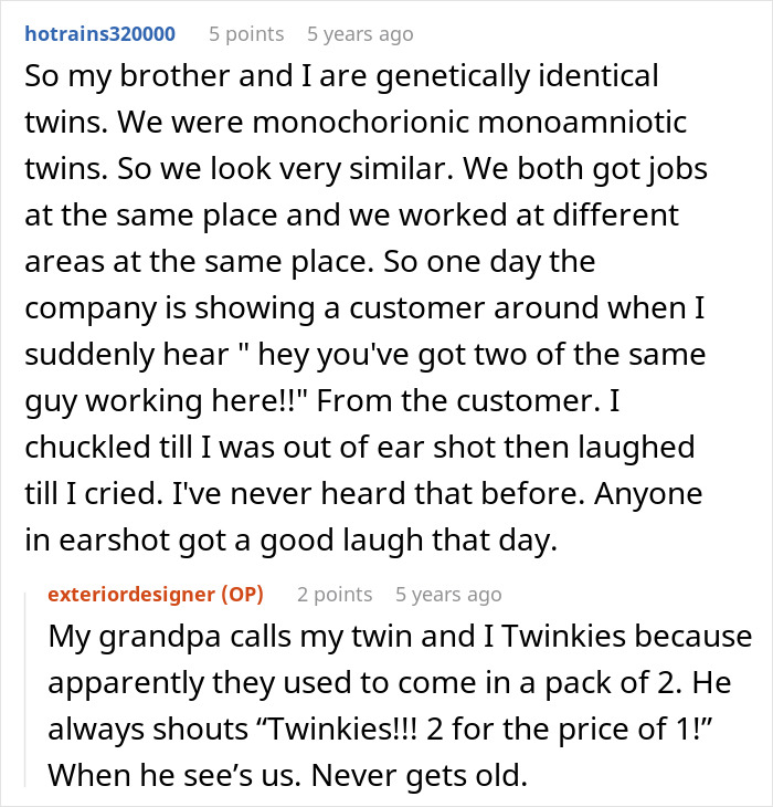 A user shares an anecdote about being identical twins and mistaken for each other, like the pepper spray incident. A user shares an anecdote about being identical twins and mistaken for each other, like the pepper spray incident.