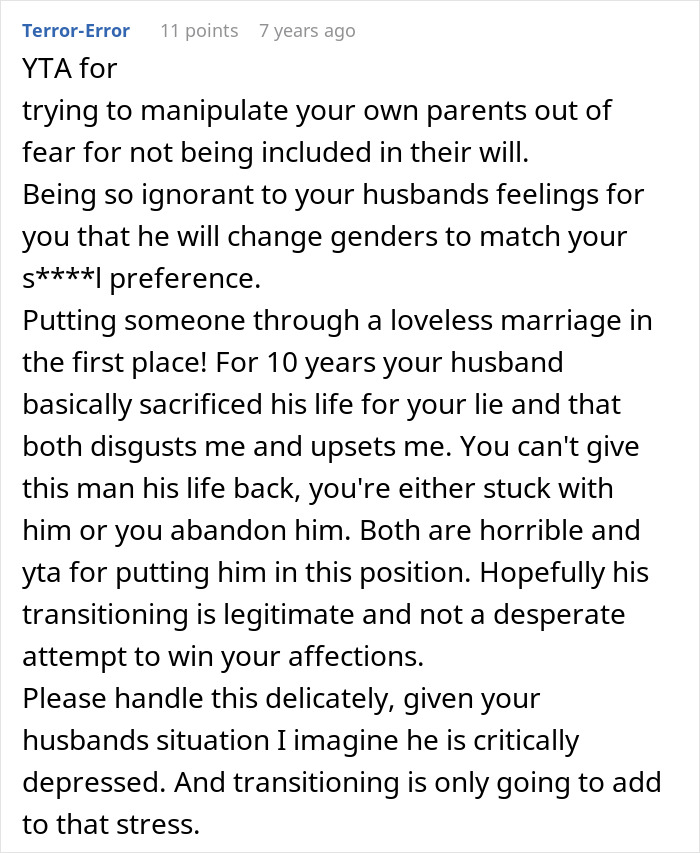 A Reddit comment about a woman in shock when her husband transitions, criticizing her for manipulating her parents and sacrificing his life to hide her being lesbian. A Reddit comment about a woman in shock when her husband transitions, criticizing her for manipulating her parents and sacrificing his life to hide her being lesbian.