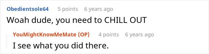 A screenshot of a comment saying 'Woah dude, you need to CHILL OUT' in response to a nightmare neighbor.