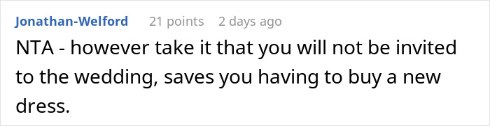 A Reddit comment from Jonathan-Welford, advising NTA and suggesting not being invited to the wedding saves money. A Reddit comment from Jonathan-Welford, advising NTA and suggesting not being invited to the wedding saves money.