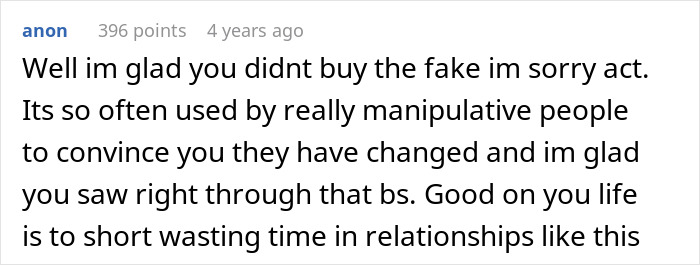 A screenshot of a comment praising not falling for a boyfriend's fake apology after a cruel prank. A screenshot of a comment praising not falling for a boyfriend's fake apology after a cruel prank.