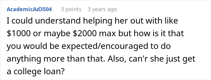 Man thinks the matter with aunt asking him money is done after he denies her, can't she just get a college loan? Man thinks the matter with aunt asking him money is done after he denies her, can't she just get a college loan?