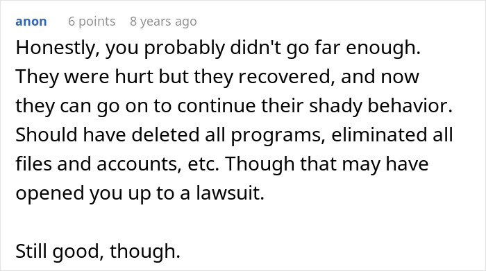 A comment suggesting deleting all programs and files, about greedy bosses and their IT guy. A comment suggesting deleting all programs and files, about greedy bosses and their IT guy.