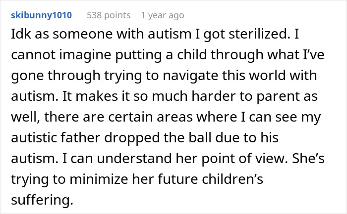 A comment from someone with autism explaining their decision to be sterilized due to personal experiences, relating to a wife changing her mind about kids. A comment from someone with autism explaining their decision to be sterilized due to personal experiences, relating to a wife changing her mind about kids.