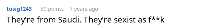 Screenshot of a comment discussing a Saudi dad refusing an Arctic tour led by a woman, stating the individuals are from Saudi Arabia and are sexist. Screenshot of a comment discussing a Saudi dad refusing an Arctic tour led by a woman, stating the individuals are from Saudi Arabia and are sexist.