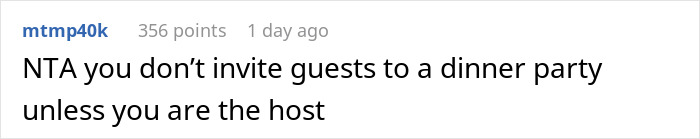 A comment stating not to invite guests to a dinner party unless you are the host, regarding a man expecting free dinner. A comment stating not to invite guests to a dinner party unless you are the host, regarding a man expecting free dinner.