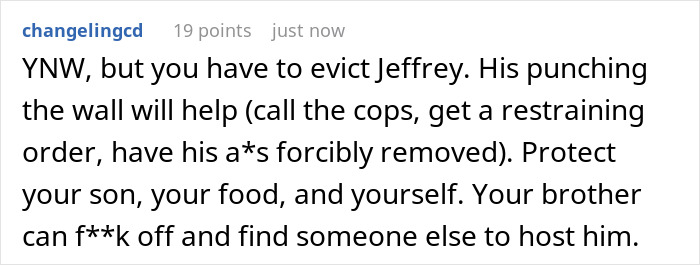 Comment urging eviction of moocher brother raiding food, getting violent, and threatening CPS.
