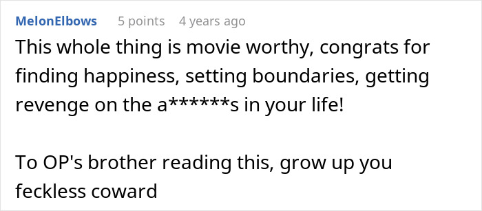 A comment praising finding happiness and setting boundaries for an entitled man who proposed at his brother's wedding.