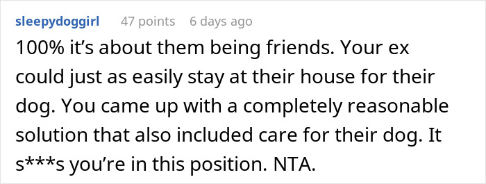 A comment affirming friends can house the ex for their dog, for a guy who doesn't want his ex-wife in his home. A comment affirming friends can house the ex for their dog, for a guy who doesn't want his ex-wife in his home.