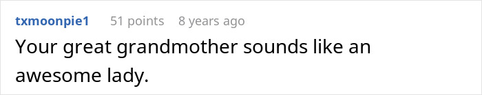 A comment calling the great-grandma who trolled an entitled in-law an awesome lady. A comment calling the great-grandma who trolled an entitled in-law an awesome lady.