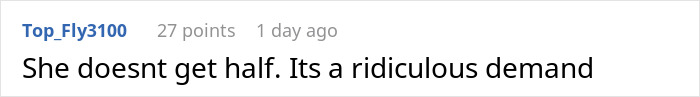 A comment stating the mom doesn't get half of the son's long-lost $6K, calling it a ridiculous demand. A comment stating the mom doesn't get half of the son's long-lost $6K, calling it a ridiculous demand.