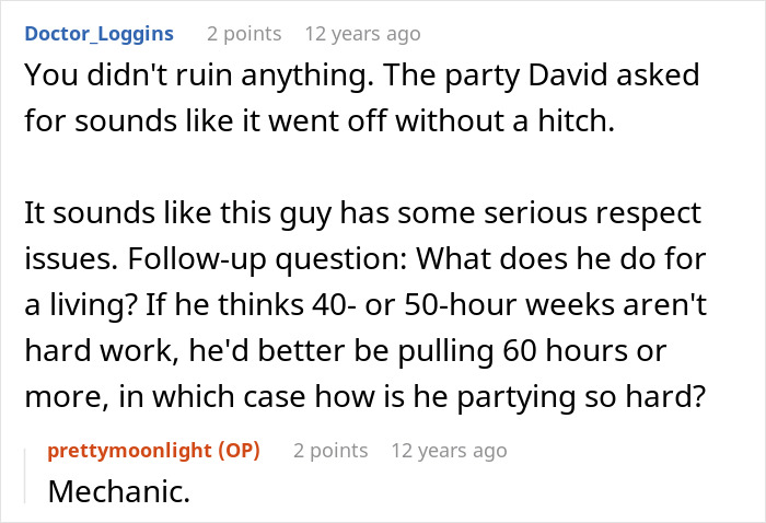 A friend suggests a woman's childish BF has respect issues and asks about his profession to understand his party habits. A friend suggests a woman's childish BF has respect issues and asks about his profession to understand his party habits.